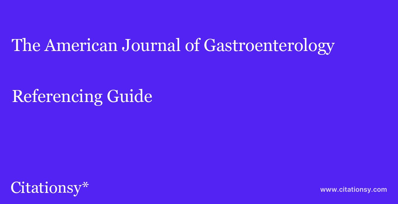 cite The American Journal of Gastroenterology  — Referencing Guide